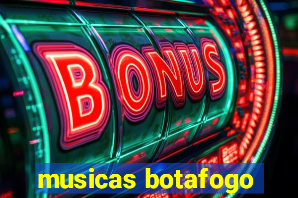 musicas botafogo